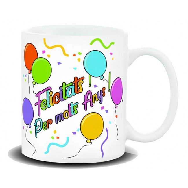 TAZA CERÁMICA GDE. "FELICITATS, PER MOLT ANYS"